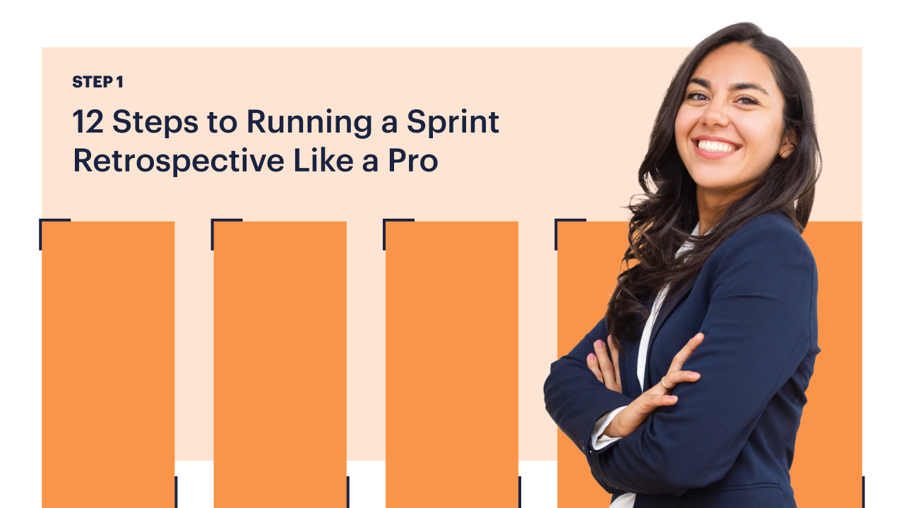 12 Steps to Running a Sprint Retrospective Like a Pro: Step 1